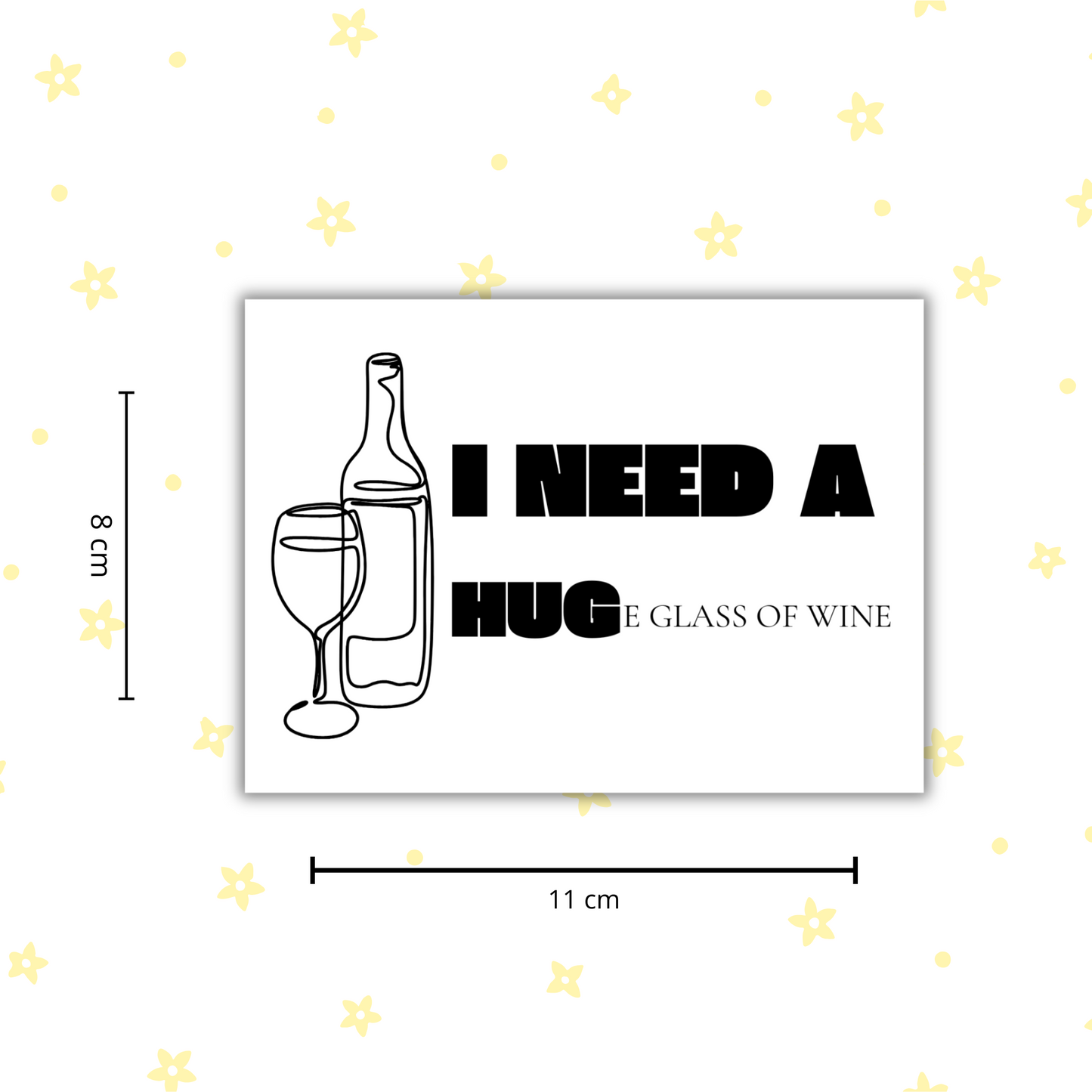 Wijnetiket | I NEED A HUGe glass of wine.