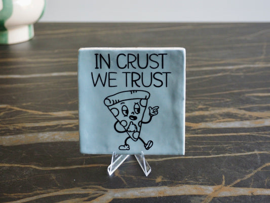 Tegeltje 10x10 cm | IN CRUST WE TRUST