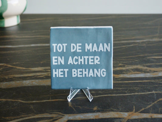 Tegeltje 10x10 cm | Tot de maan en achter het behang