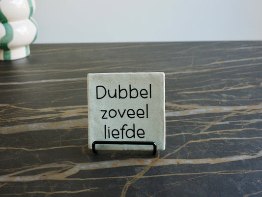 Tegeltje 10x10 cm | Dubbel zoveel liefde