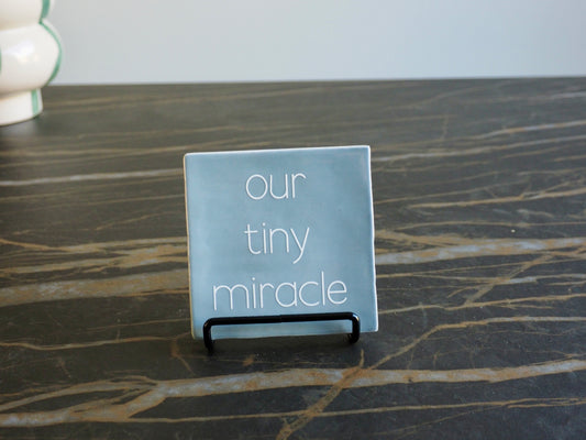 Tegeltje 10x10 cm | Our tiny miracle