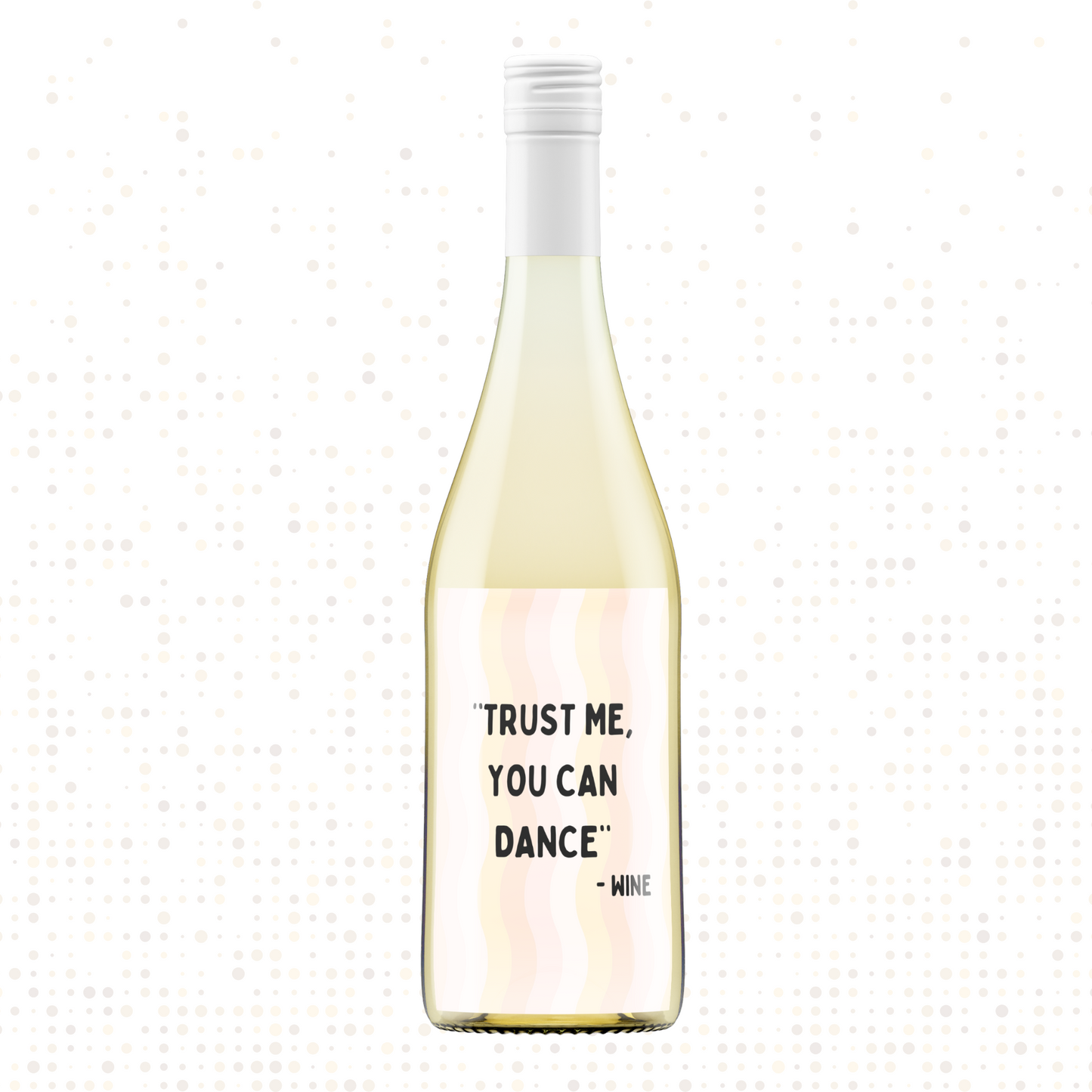 Wijnetiket | Trust me, you can dance. -wine