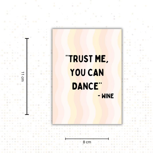 Wijnetiket | Trust me, you can dance. -wine