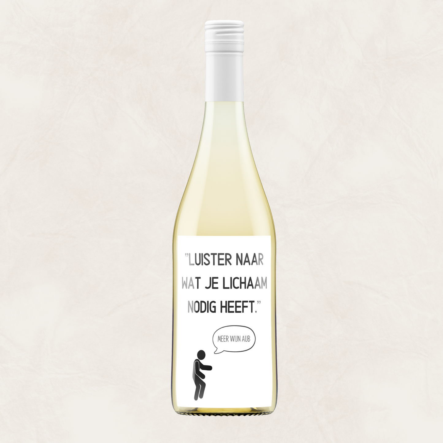 Wijnetiket | ''Luister naar wat je lichaam nodig heeft.'' Meer wijn AUB