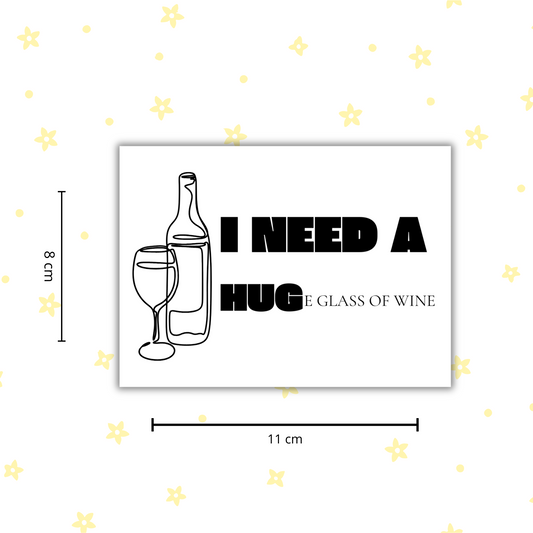 Wijnetiket | I NEED A HUGe glass of wine.