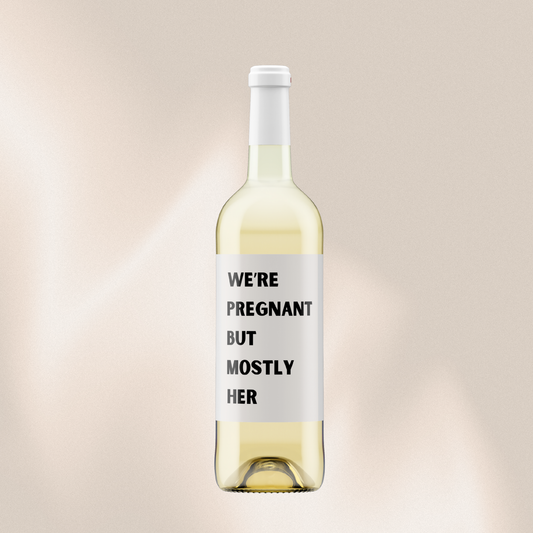 Wijnetiket | WE'RE PREGNANT BUT MOSTLY HER.