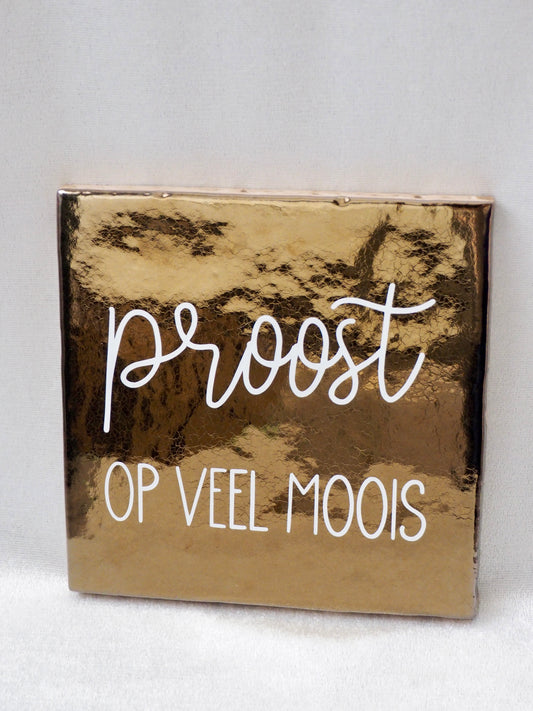 Tegeltje 13x13 cm | Proost op veel moois