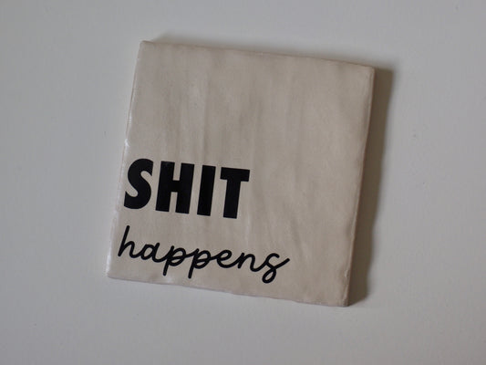 Tegeltje 10x10 cm | SHIT HAPPENS