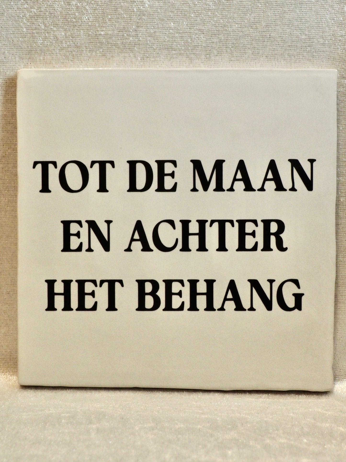 Tegeltje 13x13 cm | Tot de maan en achter het behang